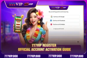777VIP Register - Official Account Activation Guide