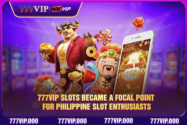 777VIP Slots became a focal point for Philippine slot enthusiasts