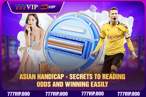 Asian Handicap - Secrets to Reading Odds And Winning Easily