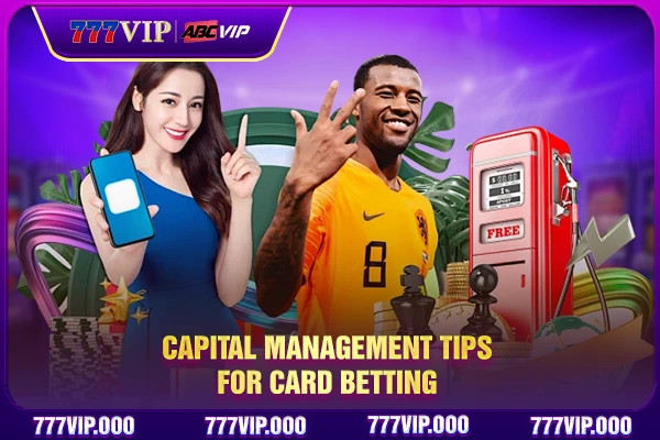 Capital management tips for card betting