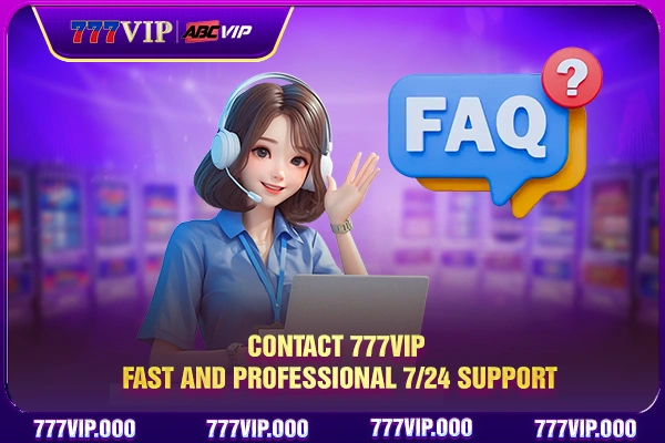 Contact 777VIP - Fast And Professional 24/7 Support
