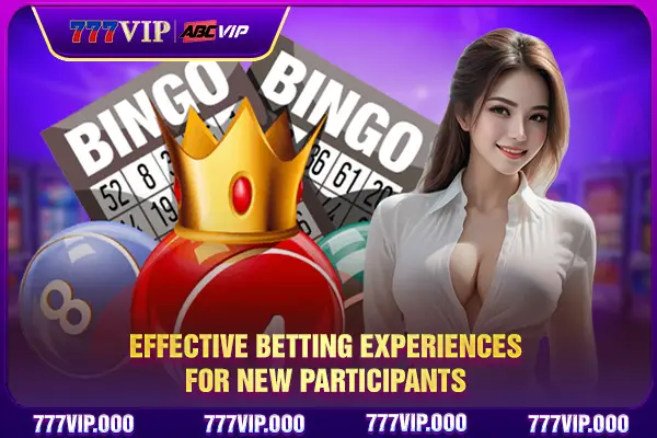Effective betting experiences for new participants
