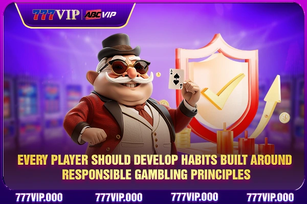 Every player should develop habits built around Responsible Gambling principles
