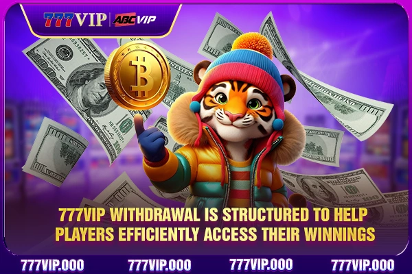 777VIP withdrawal is structured to help players efficiently access their winnings