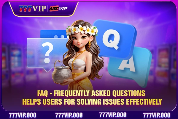 FAQ - frequently asked questions helps users for solving issues effectively