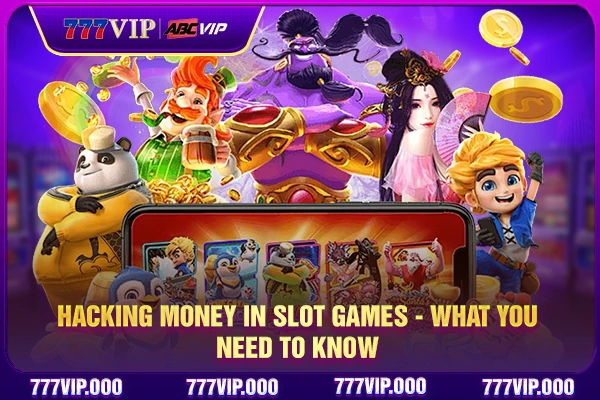 Hacking Money In Slot Games - What You Need to Know