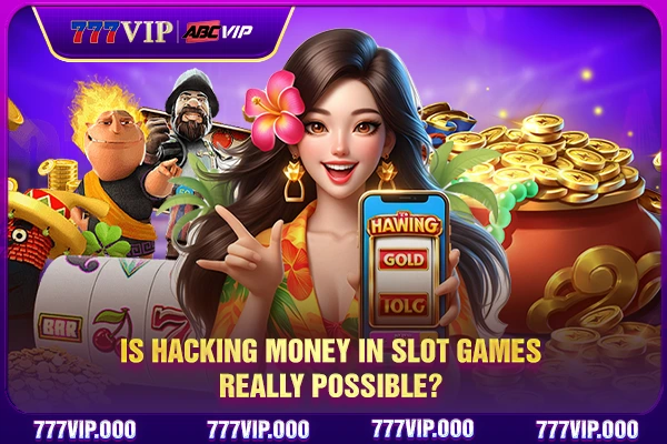 Is hacking money in slot games really possible?