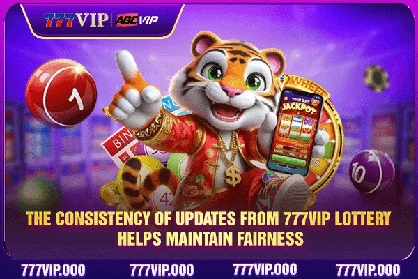 The consistency of updates from 777VIP Lottery helps maintain fairness