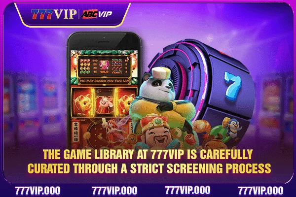 The game library at 777VIP is carefully curated through a strict screening process