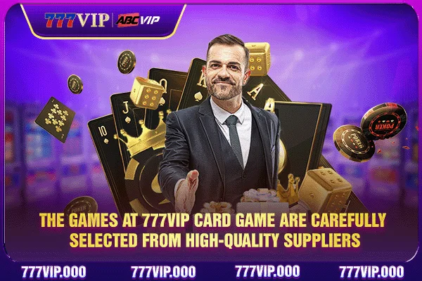 The games at 777VIP card game are carefully selected from high-quality suppliers