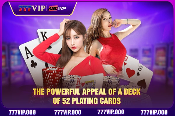 The powerful appeal of a deck of 52 playing cards